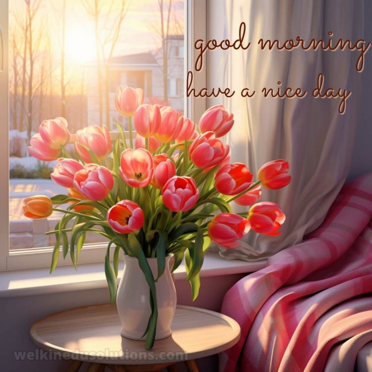Good morning have a nice day picture tulips gratis