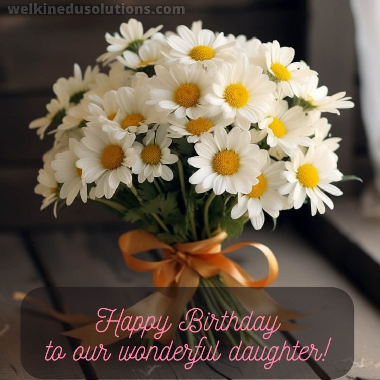 Happy Birthday wishes to daughter from mother picture daisy bouquet gratis