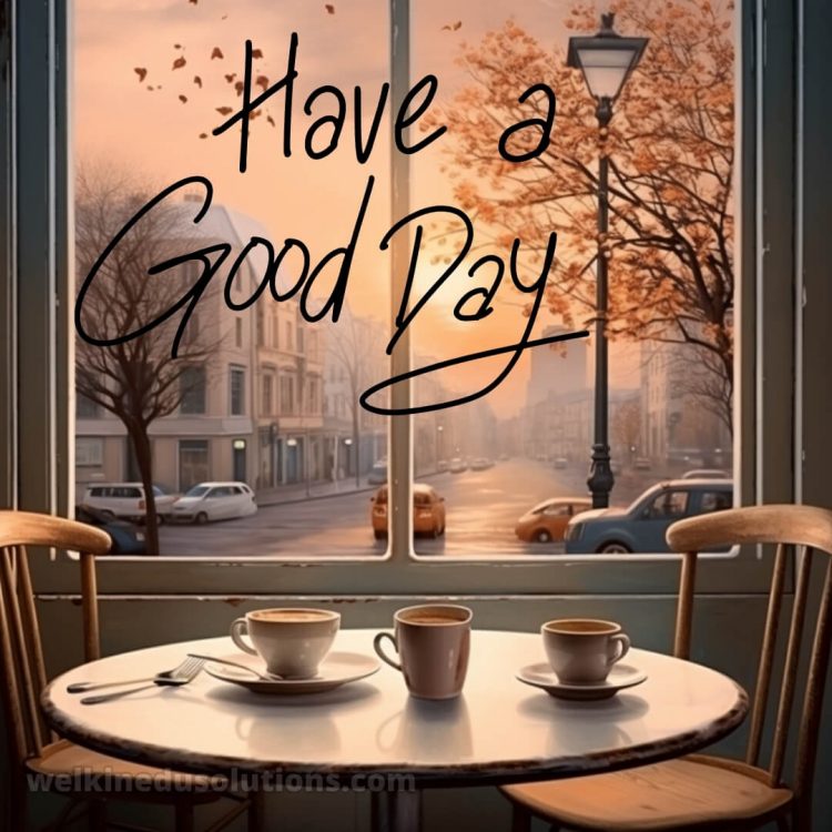 Have a good day picture cafe coffee gratis
