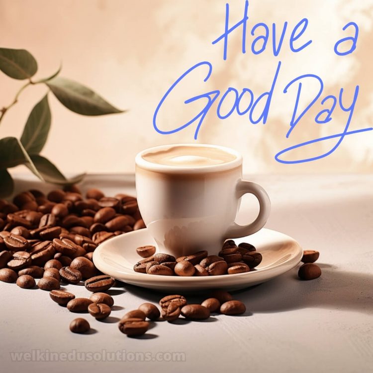 Good morning have a blessed day picture coffee beans gratis
