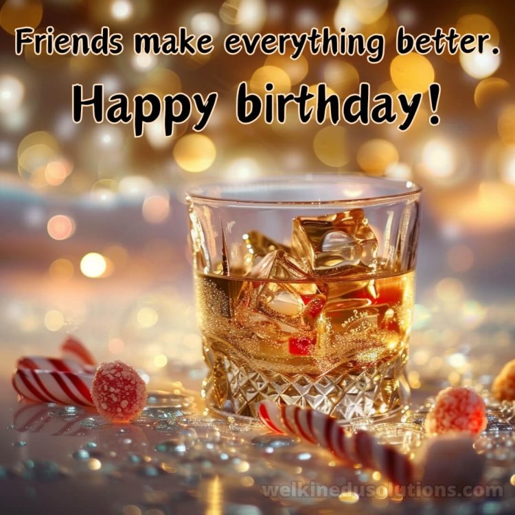 Simple birthday wishes for friend picture whiskey gratis